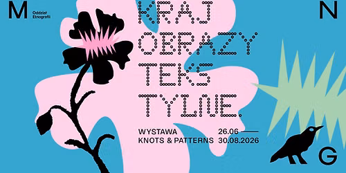 Krajobrazy tekstylne. Wystawa Knots and Patterns