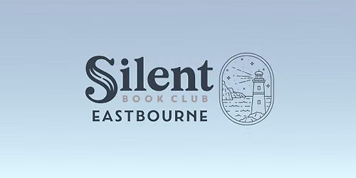Eastbourne Silent Book Club - August (Friday).