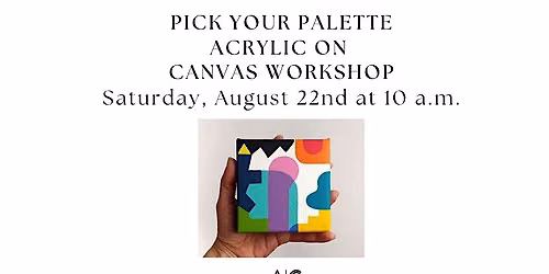 PICK YOUR PALETTE- Acrylic Paint Workshop
