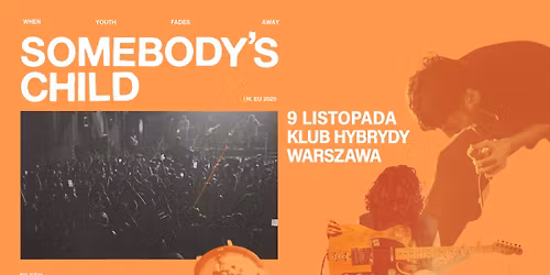 Somebody's Child - Official Event - 09.11.2025, Klub Hybrydy, Warszawa