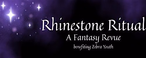 Rhinestone Ritual: A Fantasy Revue