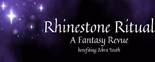 Rhinestone Ritual: A Fantasy Revue