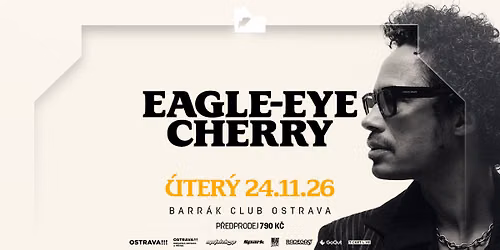 EAGLE-EYE CHERRY - Ostrava\/Barr\u00e1k