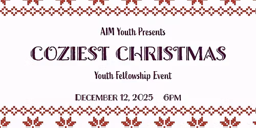 Coziest Christmas AIM Youth Fellowship