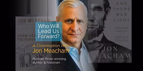 Who Will Lead Us Forward? A Conversation with Jon Meacham