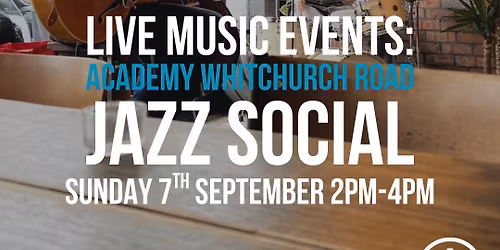 Jazz Social - Academy Whitchurch Road