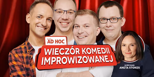 KRAK\u00d3W || Grupa AD HOC "Wiecz\u00f3r Komedii Improwizowanej" - go\u015bcinnie: Aneta Stokes