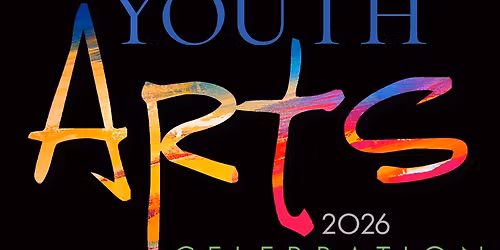 Youth Arts Celebration 2026 ~ Auditions