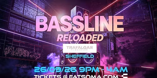 Bassline Reloaded: Sheffield