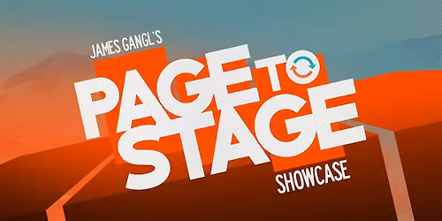 Page to Stage - Showcase - May 11th, 2026