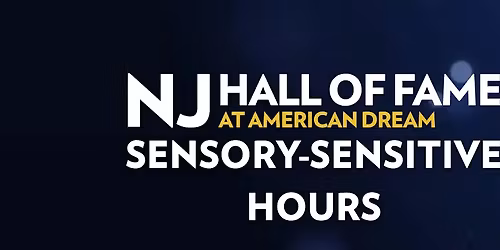 NJHOF - Sensory-Sensitive Hours