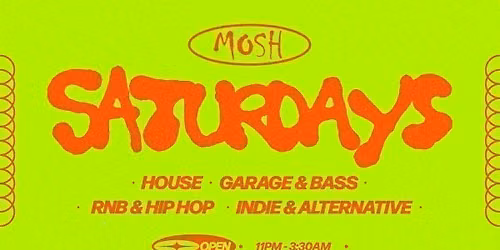 \ud83e\udd73 MOSH SATURDAYS - 1ST AUGUST\ud83e\udd73