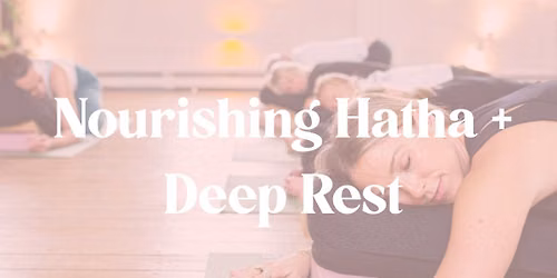 Nourishing Hatha + Deep Rest
