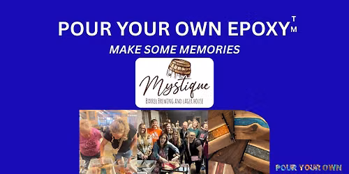 Pour Your Own Epoxy (August 21st at Mystique Barrel Brewing, Baltimore, MD)