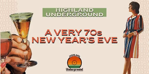 A Very 70s New Year's Eve at Highland Underground
