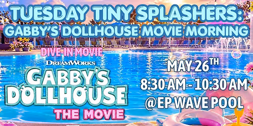 Tuesday Tiny Splashers: Gabby\u2019s Dollhouse Movie Morning