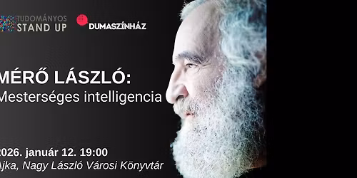 !\ufe0fID\u0150PONTV\u00c1LTOZ\u00c1S!\ufe0fTudom\u00e1nyos Stand Up -M\u00e9r\u0151 L\u00e1szl\u00f3: Szimbi\u00f3zis a mesters\u00e9ges intelligenci\u00e1val\/ AJKA