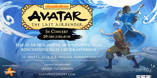 Avatar: The Last Airbender in Concert \u2013 20-\u00e5rs jubil\u00e6umsturn\u00e9 i K.B. Hallen