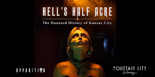 Hell's Half Acre - The Haunted History of the West Bottoms