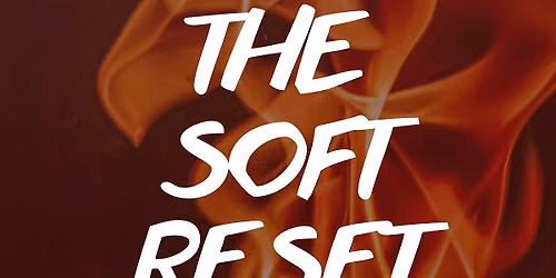 The Soft Reset