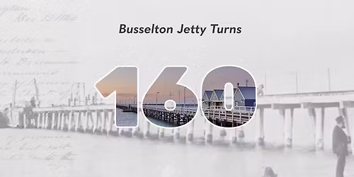 Busselton Jetty 160th Celebrations!