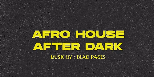 AFRO HOUSE AFTER DARK ( ROOTS & RAVE ) Memorial Day Weekend