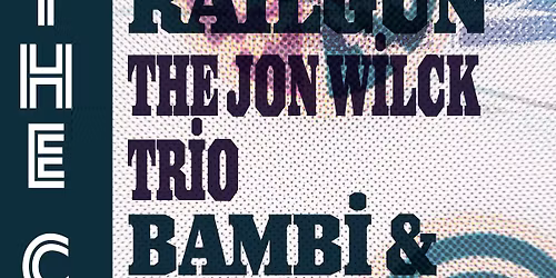 Railgun, John Wilck Trio, Bambi & The Bear, Eric Tipton