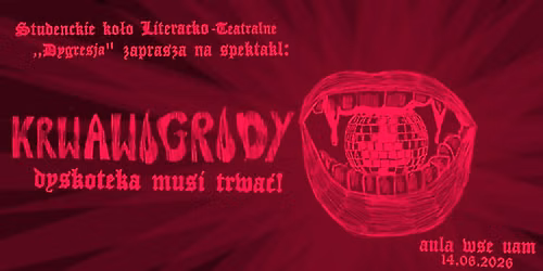 Spektakl "Krwawogrody. Dyskoteka musi trwa\u0107!"