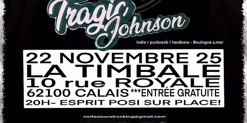 NOVEMBER - TRAGIC JOHNSON @ LA TIMBALE \/ CALAIS