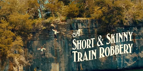A Short & Skinny Train Robbery Premiere