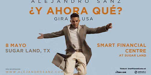 Alejandro Sanz | \u00bfY Ahora Qu\u00e9? Gira USA | Smart FInancial Centre | Houston