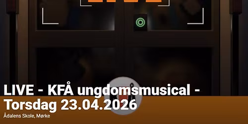 Live - KF\u00c5 ungdomsmusical - L\u00f8rdag den 25 april (aften)