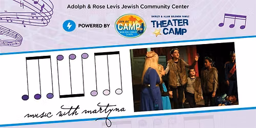 Music with Martyna Powered by The Solomon Family Theater Camp at the J