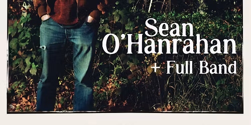 Sean O\u2019Hanrahan + full band @ the Kingston