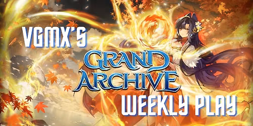 VGMX's Grand Archive Weekly Play