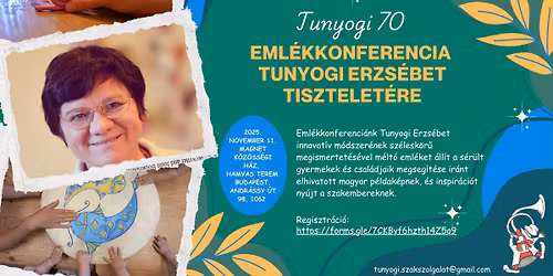 Tunyogi 70 Eml\u00e9kkonferencia Tunyogi Erzs\u00e9bet tisztelet\u00e9re