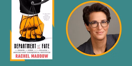 GW and Politics & Prose Presents: Rachel Maddow | Department of Fate