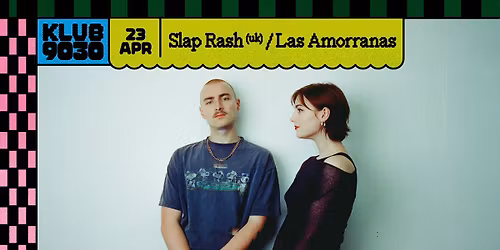 SLAP RASH + LAS ALMORRANAS @klub9030