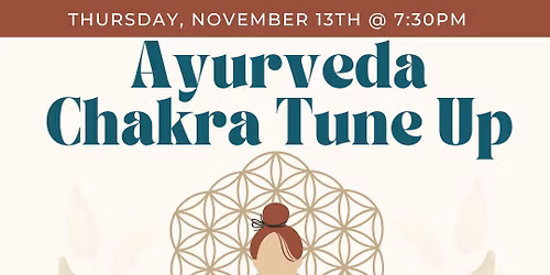 Ayurveda Chakra Tune Up with Lady of the Land