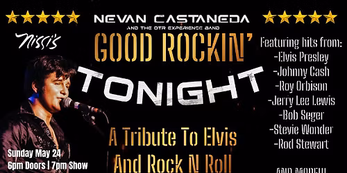 Good Rockin\u2019 Tonight: A Tribute To Elvis & Rock N\u2019 Roll \u201cFeaturing Nevan Castaneda\u201d