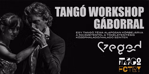 Tang\u00f3 workshop G\u00e1borral - Szeged
