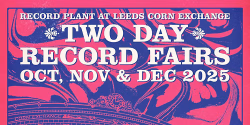 Record Plant @ Leeds Corn Exchange Two Day Record Fair