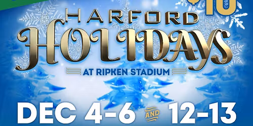 \ud83c\udf84 Harford Holidays at Ripken Stadium \ud83c\udf84 