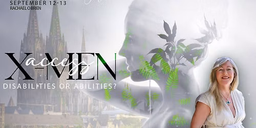 Access X-Men: Disabilities or Abilities? \u2013 Cologne, Germany & Online