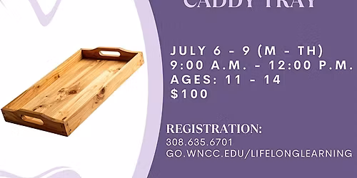 KIDS CAMP: Carpentry Camp-Caddy Tray