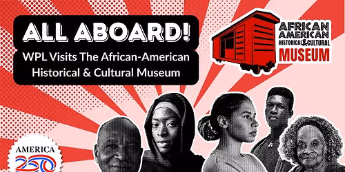 All Aboard- WPL Visits The African-American Historical and Cultural Museum