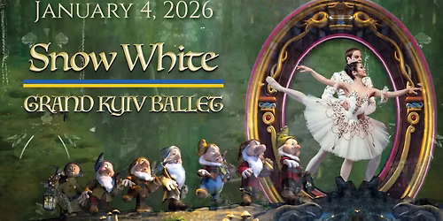 Grand Kyiv Ballet: Snow White at Harold J Miossi Cultural and Performing Arts Center