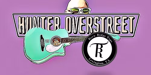 Hunter Overstreet @ Brew Ridge Taps