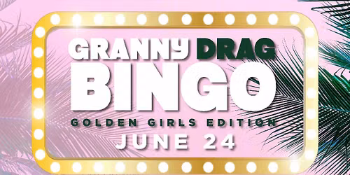 Granny Drag Bingo: Golden Girls Edition
