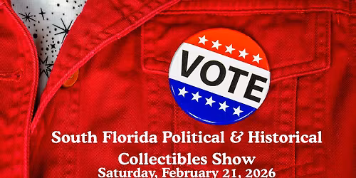 34th South Florida Political and Historical Collectibles Show